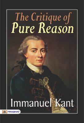 The Critique Of Pure Reason By Immanuel Kant – Tumakuru Digital Library