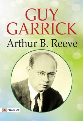 Guy Garrick by Arthur B. Reeve