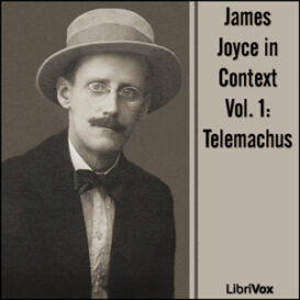 James Joyce in Context, Vol. 1: Telemachus