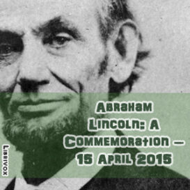 Abraham Lincoln: A Commemoration ? 15 April 2015