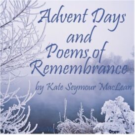 Advent Days and Poems of Remembrance