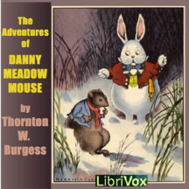 The Adventures of Danny Meadow Mouse (Dramatic Reading)