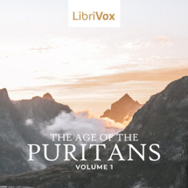 The Age of the Puritans Volume 1