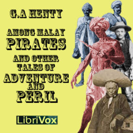 Among Malay Pirates : a Tale of Adventure and Peril