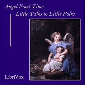Angel Food Time: Little Talks to Little Folks