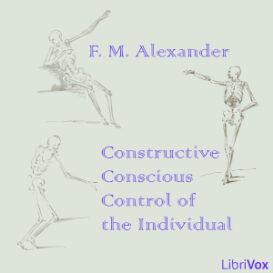 Constructive Conscious Control of the Individual