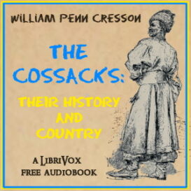 The Cossacks: Their History and Country