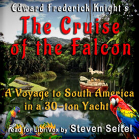 The Cruise of the Falcon - A Voyage to South America in a 30-Ton Yacht