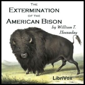 The Extermination of the American Bison