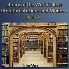 Library of the World's Best Literature, Ancient and Modern, volume 06