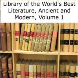 Library of the World's Best Literature, Ancient and Modern, volume 01