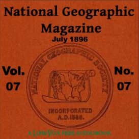 The National Geographic Magazine Vol. 07 - 07. July 1896