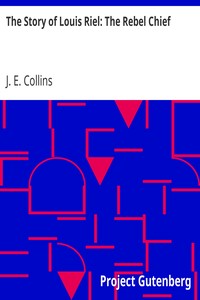 The Story of Louis Riel: The Rebel Chief