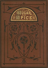 Sugar and Spice: Comical Tales Comically Dressed
