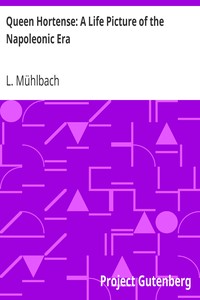 Queen Hortense: A Life Picture of the Napoleonic Era