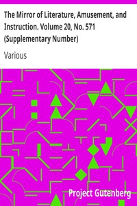 The Mirror of Literature, Amusement, and Instruction. Volume 20, No. 571 (Supplementary Number)