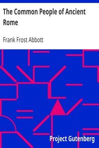 The Common People of Ancient Rome: Studies of Roman Life and Literature