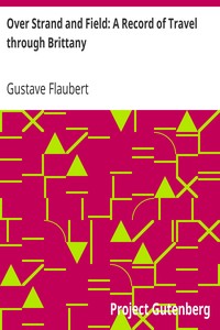 Over Strand and Field: A Record of Travel through Brittany