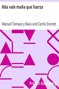Más vale maña que fuerza: Proverbio en un acto; with notes, exercises, and vocabulary