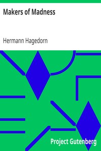 Makers of Madness: A Play in One Act and Three Scenes