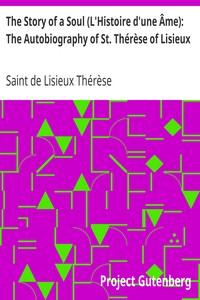 pg16772.cover_.medium.jpg The Story of a Soul (L'Histoire d'une Âme): The Autobiography of St. Thérèse of Lisieux: With Additional Writings and Sayings of St. Thérèse - Image 1