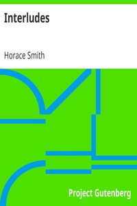 Interludes: being Two Essays, a Story, and Some Verses