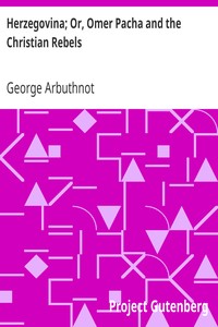 Herzegovina; Or, Omer Pacha and the Christian Rebels