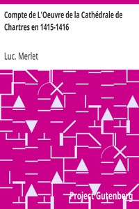 Compte de L'Oeuvre de la Cathédrale de Chartres en 1415-1416
