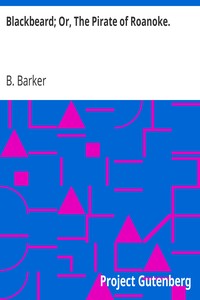 Blackbeard; Or, The Pirate of Roanoke.