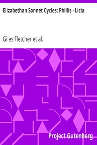 Elizabethan Sonnet Cycles: Phillis - Licia