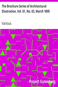The Brochure Series of Architectural Illustration, Vol. 01, No. 03, March 1895: The Cloister at Monreale, Near Palermo, Sicily