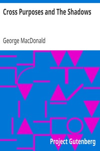 Cross Purposes and The Shadows