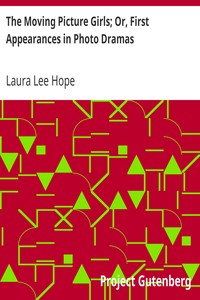 The Moving Picture Girls; Or, First Appearances in Photo Dramas