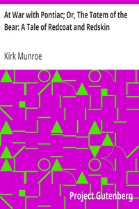 pg19223.cover_.medium.jpg At War with Pontiac; Or, The Totem of the Bear: A Tale of Redcoat and Redskin - Image 1