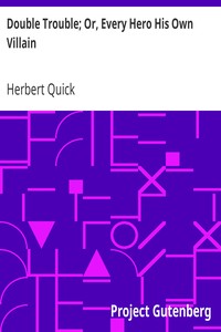 pg19451.cover_.medium.jpg Double Trouble; Or, Every Hero His Own Villain - Image 1