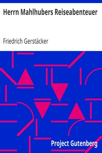 Herrn Mahlhubers Reiseabenteuer