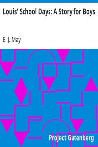 Louis' School Days: A Story for Boys