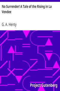 No Surrender! A Tale of the Rising in La Vendee