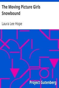 The Moving Picture Girls Snowbound: Or, The Proof on the Film