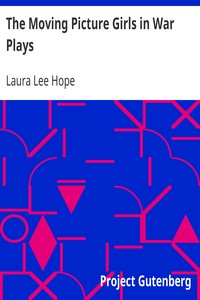 The Moving Picture Girls in War Plays: Or, The Sham Battles at Oak Farm