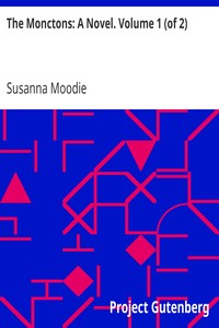 The Monctons: A Novel. Volume 1 (of 2)