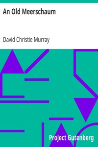 An Old Meerschaum: From Coals Of Fire And Other Stories, Volume II. (of III.)