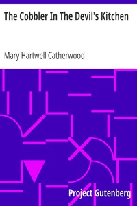 The Cobbler In The Devil's Kitchen: From "Mackinac And Lake Stories", 1899