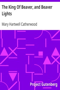 The King Of Beaver, and Beaver Lights: From "Mackinac And Lake Stories", 1899