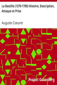 La Bastille (1370-1789) Histoire, Description, Attaque et Prise