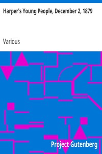 Harper's Young People, December 2, 1879: An Illustrated Weekly
