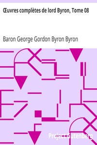 Œuvres complètes de lord Byron, Tome 08: comprenant ses mémoires publiés par Thomas Moore