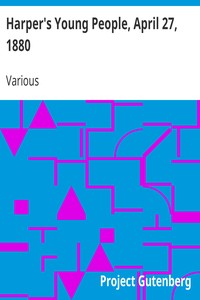 Harper's Young People, April 27, 1880: An Illustrated Weekly