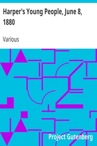 Harper's Young People, June 8, 1880: An Illustrated Weekly