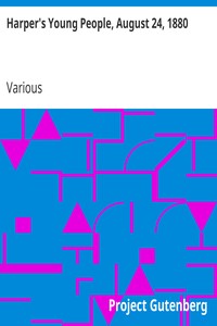 Harper's Young People, August 24, 1880: An Illustrated Weekly